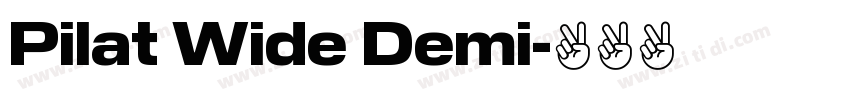 Pilat Wide Demi字体转换